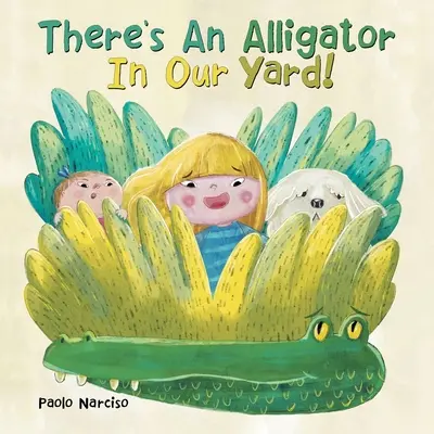 Există un aligator în curtea noastră! - There's an Alligator in Our Yard!