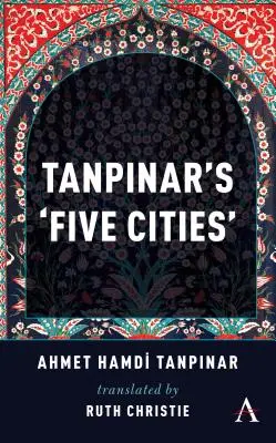 Cele „cinci orașe” ale lui Tanpinar - Tanpinar's 'Five Cities'