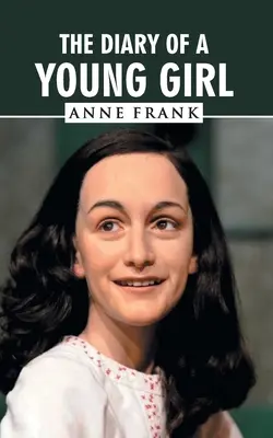 Jurnalul unei tinere fete (The Diary of a Young Girl) - The Diary of a Young Girl