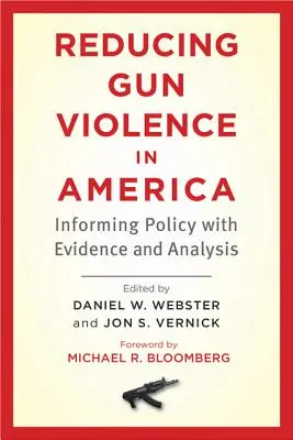Reducerea violenței armate în America: fundamentarea politicilor cu dovezi și analize - Reducing Gun Violence in America: Informing Policy with Evidence and Analysis