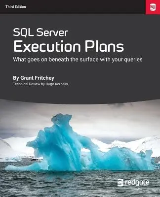SQL Server Execution Plans: Ediția a treia - SQL Server Execution Plans: Third Edition