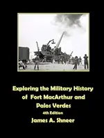 Explorarea istoriei militare a Fort MacArthur și Palos Verdes - Exploring the Military History of Fort MacArthur and Palos Verdes