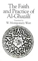 Credința și practica lui Al-Ghazali - The Faith and Practice of Al-Ghazali