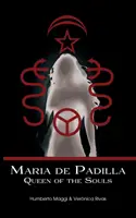 Maria de Padilla: Regina sufletelor - Maria de Padilla: Queen of the Souls