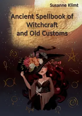 Carte veche de vrăjitorie și obiceiuri străvechi - Ancient Spellbook of Witchcraft and Old Customs