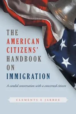 Manualul cetățenilor americani privind imigrația - THE American Citizens Handbook on Immigration