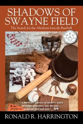 Shadows of Swayne Field: The Search for the Abraham Lincoln Baseball: The Search for the Abraham Lincoln Baseball - Shadows of Swayne Field: The Search for the Abraham Lincoln Baseball