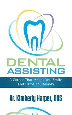 Asistență dentară: O carieră care vă face să zâmbiți și să câștigați bani - Dental Assisting: A Career That Makes You Smile and Earns You Money
