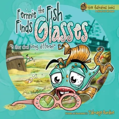 Peștele Fernnie găsește ochelari: O poveste despre a fi diferit - Fernnie the Fish Finds Glasses: A Story About Being Different