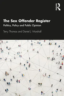 Registrul infractorilor sexuali: Politică, politici și opinie publică - The Sex Offender Register: Politics, Policy and Public Opinion