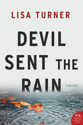 Diavolul a trimis ploaia: Un mister - Devil Sent the Rain: A Mystery