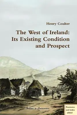 Vestul Irlandei: Condiția existentă și perspectivele sale - The West of Ireland: Its Existing Condition and Prospect