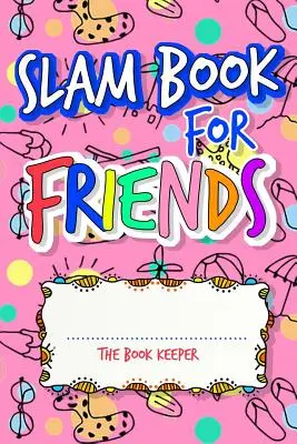 Cartea Slam pentru prieteni: Build A Strong Friendship While Making New Ones By Answering Questions - Slam Book For Friends: Build A Strong Friendship While Making New Ones By Answering Questions