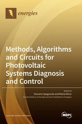 Metode, algoritmi și circuite pentru diagnosticarea și controlul sistemelor fotovoltaice - Methods, Algorithms and Circuits for Photovoltaic Systems Diagnosis and Control