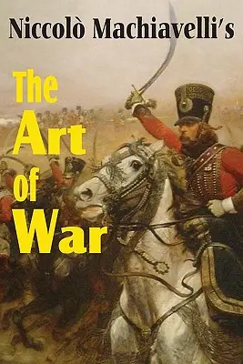 Arta războiului de Machiavelli - Machiavelli's The Art of War