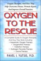 Oxygen to the Rescue: Terapiile cu oxigen și modul în care acestea ajută la depășirea bolilor și la restabilirea sănătății generale - Oxygen to the Rescue: Oxygen Therapies, and How They Help Overcome Disease and Restore Overall Health
