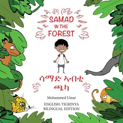 Samad în pădure (ediție bilingvă engleză - tigrinya) - Samad in the Forest (English - Tigrinya Bilingual Edition)
