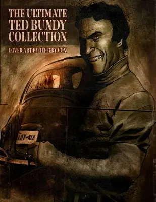 Colecția supremă Ted Bundy - The Ultimate Ted Bundy Collection