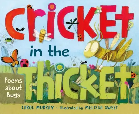 Cricket in the Thicket: Poezii despre insecte - Cricket in the Thicket: Poems about Bugs