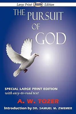 Urmărirea lui Dumnezeu (ediție mare) - The Pursuit of God (Large-Print Edition)