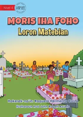 Trăind în sat - Ziua Tuturor Sufletelor - Moris Iha Foho - Loron Matebian - Living in the Village - All Souls Day - Moris Iha Foho - Loron Matebian