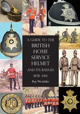 Un ghid al căștii și insignelor Serviciului de Interne Britanic 1878 - 1914 - A Guide to the British Home Service Helmet and Its Badges 1878 - 1914
