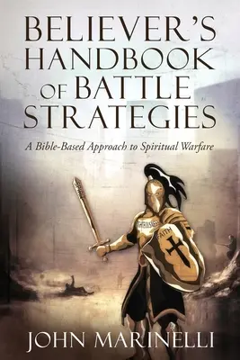 Manualul de strategii de luptă al credinciosului: Războiul spiritual - Believer's Handbook of Battle Strategies: Spiritual Warfare