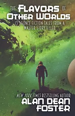 Aromele altor lumi: 13 povești science-fiction de la un maestru povestitor - The Flavors of Other Worlds: 13 Science Fiction Tales from a Master Storyteller
