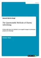 Metodele discutabile ale publicității caritabile: Mai există un loc în care organizațiile caritabile să folosească imagini negative pentru a face presiuni asupra oamenilor să doneze? - The Questionable Methods of Charity Advertising: Is there still a place for charities to use negative imagery to pressurise people into donating?