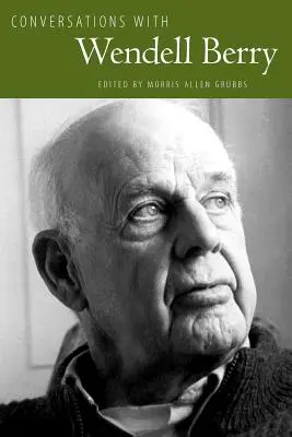 Conversații cu Wendell Berry - Conversations with Wendell Berry