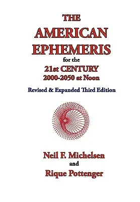 The American Ephemeris for the 21st Century, 2000-2050 la prânz - The American Ephemeris for the 21st Century, 2000-2050 at Noon