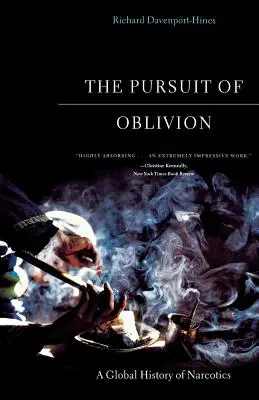 The Pursuit of Oblivion: O istorie globală a narcoticelor - The Pursuit of Oblivion: A Global History of Narcotics
