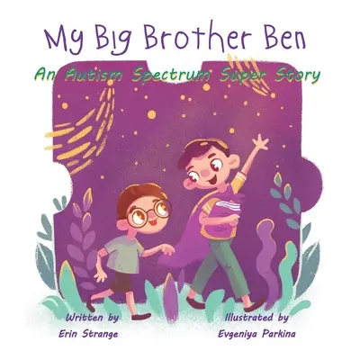 Fratele meu mai mare Ben: O super poveste din spectrul autist - My Big Brother Ben: An Autism Spectrum Super Story