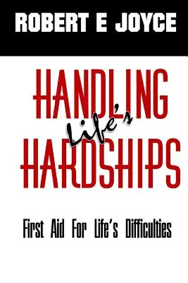 Gestionarea greutăților vieții: Primul ajutor pentru dificultățile vieții - Handling Life's Hardships: First Aid for Life's Difficulties