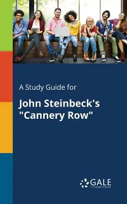 Un ghid de studiu pentru Cannery Row de John Steinbeck - A Study Guide for John Steinbeck's Cannery Row