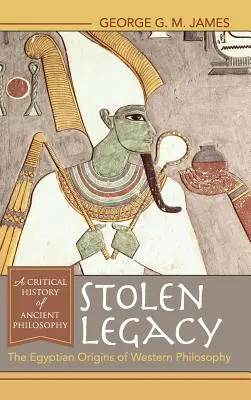 Moștenire furată: Originile egiptene ale filosofiei occidentale - Stolen Legacy: The Egyptian Origins of Western Philosophy