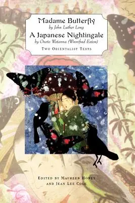 „Doamna Fluture” și «O privighetoare japoneză»: Două texte orientaliste - 'madame Butterfly' and 'a Japanese Nightingale': Two Orientalist Texts