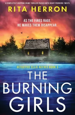 The Burning Girls: Un thriller polițist complet captivant, plin de răsturnări de situație care îți frâng inima - The Burning Girls: A completely gripping crime thriller packed with heart-pounding twists