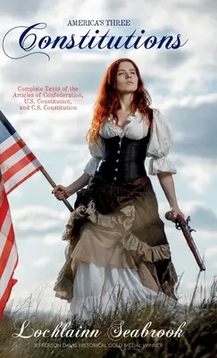 Cele trei constituții ale Americii: Textele complete ale Articolelor Confederației, Constituției Statelor Unite și Constituției Statelor Unite ale Americii - America's Three Constitutions: Complete Texts of the Articles of Confederation, U.S. Constitution, and C.S. Constitution