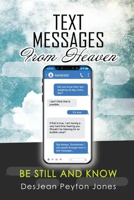 Mesaje text din cer: Stai liniștit și cunoaște - Text Messages From Heaven: Be Still and Know