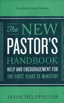 The New Pastor's Handbook: Ajutor și încurajare pentru primii ani de slujire - The New Pastor's Handbook: Help and Encouragement for the First Years of Ministry
