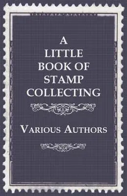 O mică carte de colecționat timbre - A Little Book of Stamp Collecting