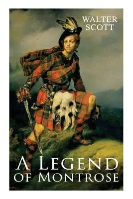 O legendă din Montrose: Roman istoric - A Legend of Montrose: Historical Novel