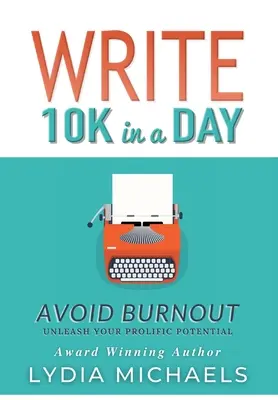 Scrie 10K într-o zi: Avoid Burnout - Write 10K in a Day: Avoid Burnout