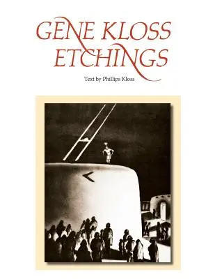 Gravuri Gene Kloss: Text de Phillips Kloss - Gene Kloss Etchings: Text by Phillips Kloss
