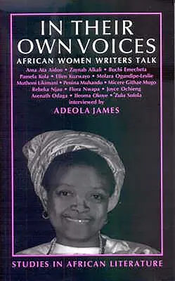În propriile lor voci: Scriitoarele africane vorbesc - In Their Own Voices: African Women Writers Talk