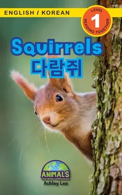 Veverițe / 다람쥐: Bilingv (engleză / coreeană) (영어 / 한국어) Animale care fac diferența! (Enga - Squirrels / 다람쥐: Bilingual (English / Korean) (영어 / 한국어) Animals That Make a Difference! (Enga