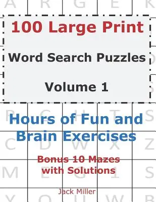 100 Large Print Word Search Puzzles Volume 1: Ore de distracție și exerciții pentru creier - 100 Large Print Word Search Puzzles Volume 1: Hours of Fun and Brain Exercises
