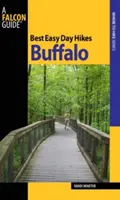 Best Easy Day Hikes Buffalo, prima ediție - Best Easy Day Hikes Buffalo, First Edition