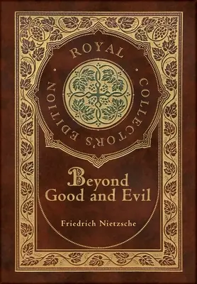 Dincolo de bine și de rău (Ediție regală de colecție) (Copertă cartonată laminată cu husă) - Beyond Good and Evil (Royal Collector's Edition) (Case Laminate Hardcover with Jacket)